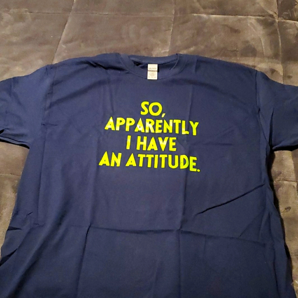 So apparently I have an attitude mens XL Gildan t